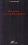 Ch Didier Gondola, Ch. Didier Gondola - Africanisme: la crise d'une illusion