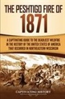 Captivating History - The Peshtigo Fire of 1871