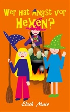Edith Mair - Wer hat Angst vor Hexen?