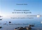 Emmanuelle Delaby - 12 instants magiques sur le havre de Regnéville