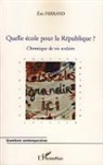 Eric Ferrand - Quelle école pour la République ?