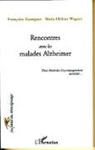 Francoise Gourgues, Marie-Hélén Wagner, Marie-Héléne Wagner - Rencontres avec les malades Alzheimer
