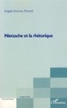 Angèle Kremer-Marietti - Nietzsche et la rhétorique