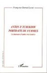 Françoise Darnal-Lesne - Anton P. Tchekhov portraits de femmes