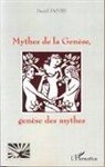 Daniel Faivre - Mythes de la Genèse, genèse des mythes