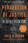 Julie K Brown, Julie K. Brown - Perversion of Justice