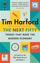 Tim Harford - The Next Fifty Things that Made the Modern Economy
