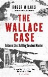 Roger Wilkes - The Wallace Case