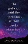 Becky Chambers, Chambers Becky - The Galaxy, and the Ground Within