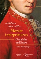 Mösch, Stepha Mösch, Stephan Mösch - "Weil jede Note zählt": Mozart interpretieren