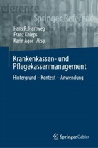 Karin Agor, Hans R. Hartweg, Fran Knieps, Franz Knieps - Krankenkassen- und Pflegekassenmanagement