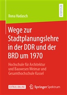 Ilona Hadasch - Wege zur Stadtplanungslehre in der DDR und der BRD um 1970