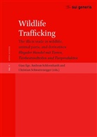 Gian Ege, Andreas Schloenhardt, Christian Schwarzenegger, Gian Ege, Andreas Schloenhardt, Christian Schwarzenegger - Wildlife Trafficking: the illicit trade in wildlife, animal parts, and derivatives