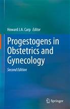 Howard J. A. Carp, Howard J.A. Carp, Howar J A Carp, Howard J A Carp - Progestogens in Obstetrics and Gynecology