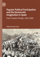 Pablo Sánchez León, Pablo Sánchez León - Popular Political Participation and the Democratic Imagination in Spain