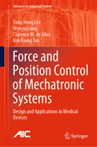 Clarence W e de Silva, Clarence W. de Silva, Tong Hen Lee, Tong Heng Lee, Weny Liang, Wenyu Liang... - Force and Position Control of Mechatronic Systems