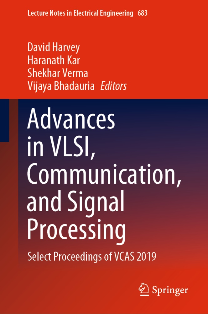 Vijaya Bhadauria, David Harvey, Haranat Kar, Haranath Kar, Shekhar Verma, … - Advances in VLSI, Communication, and Signal Processing Select Proceedings of VCAS 2019