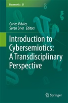 Brier, Brier, Søren Brier, Carlo Vidales, Carlos Vidales - Introduction to Cybersemiotics: A Transdisciplinary Perspective