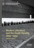 Katherine Ebury - Modern Literature and the Death Penalty, 1890-1950