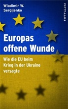 Wladimir Wladimirowitsch Sergijenko - Europas offene Wunde