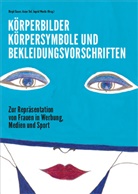 Ingrid Moritz, Birgit Sauer, Asiye Sel - Körperbilder, Körpersymbole und Bekleidungsvorschriften