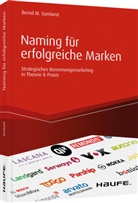 Bernd M Samland, Bernd M (Dr.) Samland, Bernd M. Samland - Naming für erfolgreiche Marken