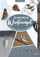 Uwe Westphal, Uwe (Dr.) Westphal - Das große Buch der Wintervögel