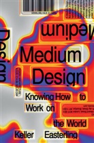 Keller Easterling, Easterling Keller - Medium Design