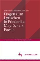 Ing Arteel, Inge Arteel, De Felip, De Felip, Eleonore de Felip, Eleonore de Felip - Fragen zum Lyrischen in Friederike Mayröckers Poesie; .