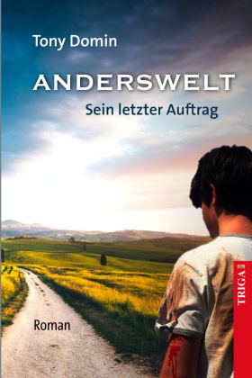 Tony Domin - ANDERSWELT - Sein letzter Auftrag