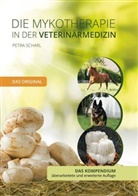 Petra Scharl - Die Mykotherapie in der Veterinärmedizin - Das Kompendium
