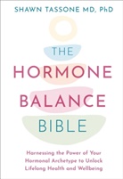Dr Shawn Tassone, Shawn Tassone - The Hormone Balance Bible