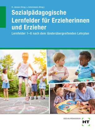 Andreas Ackermann, Andreas (Dr.) Ackermann, Irmgar Büchin-Wilhelm, Irmgard Büchin-Wilhelm, Andreas Dr Ackermann, … - eBook inside: Buch und eBook Sozialpädagogische Lernfelder für Erzieherinnen und Erzieher, m. 1 Buch, m. 1 Online-Zugang Lernfelder 1-6 nach dem länderübergreifenden Lehrplan. Mit Online-Zugang