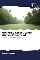 Douglas Yates - Gobierno Dinástico en Guinea Ecuatorial