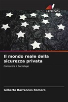 Gilberto Barrancos Romero - Il mondo reale della sicurezza privata