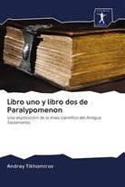 Andrey Tikhomirov - Libro uno y libro dos de Paralypomenon