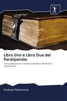 Andrey Tikhomirov - Libro Uno e Libro Due del Paralipendio
