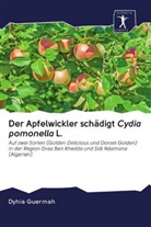 Dyhia Guermah - Der Apfelwickler schädigt Cydia pomonella L.