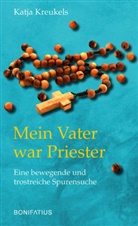 Katja Kreukels - Mein Vater war Priester