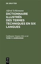 Alfred Schlomann, Ross, Ross, Colin Ross, Guilleaum Venator, Guilleaume Venator - Alfred Schlomann: Dictionnaire illustrés des termes techniques en six langues - Tome 11: Sidérurgie