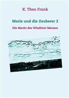 K Theo Frank, K. Theo Frank - Marie und die Zauberer 2