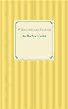 William Makepeace Thackeray - Das Buch der Snobs