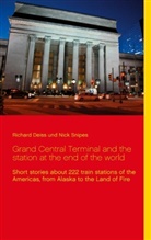 Richar Deiss, Richard Deiß, Nick Snipes - Grand Central Terminal and the station at the end of the world