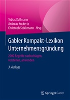 Tobias Kollmann, Andrea Kuckertz, Andreas Kuckertz, Christop Stöckmann, Christoph Stöckmann - Gabler Kompakt-Lexikon Unternehmensgründung
