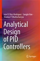 Bhattacharyya, Shankar P. Bhattacharyya, Iván Díaz-Rodríguez, Iván D Díaz-Rodríguez, Iván D. Díaz-Rodríguez, Sangji Han... - Analytical Design of PID Controllers