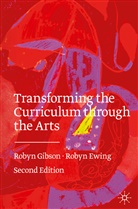 Robyn Ewing, Gibson, Roby Gibson, Robyn Gibson - Transforming the Curriculum Through the Arts