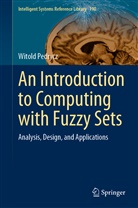 Witold Pedrycz - An Introduction to Computing with Fuzzy Sets