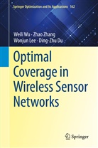 Ding-Zhu Du, Wonjun Lee, Wonjun et al Lee, Weil Wu, Weili Wu, Zha Zhang... - Optimal Coverage in Wireless Sensor Networks