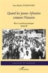 Jean-Martin Tchaptchet - Quand les jeunes Africains créaient l'histoire