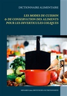Cédric Menard - Dictionnaire des modes de cuisson et de conservation des aliments pour les diverticules coliques